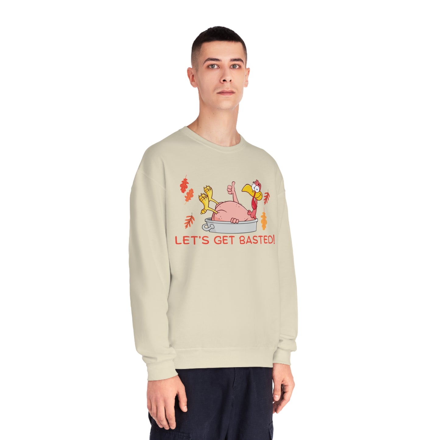 Funny Turkey Get Basted Sweatshirt- Unisex