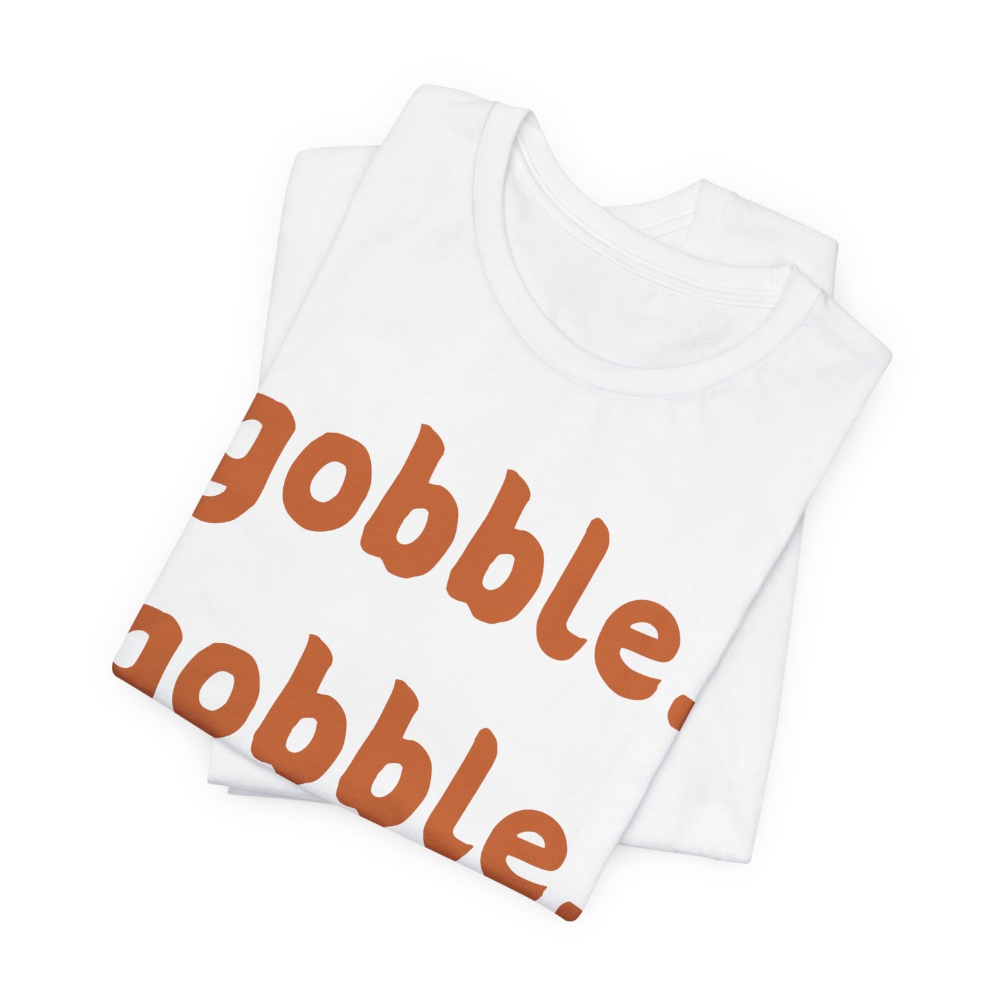 Gobble Gobble Thanksgiving Tee