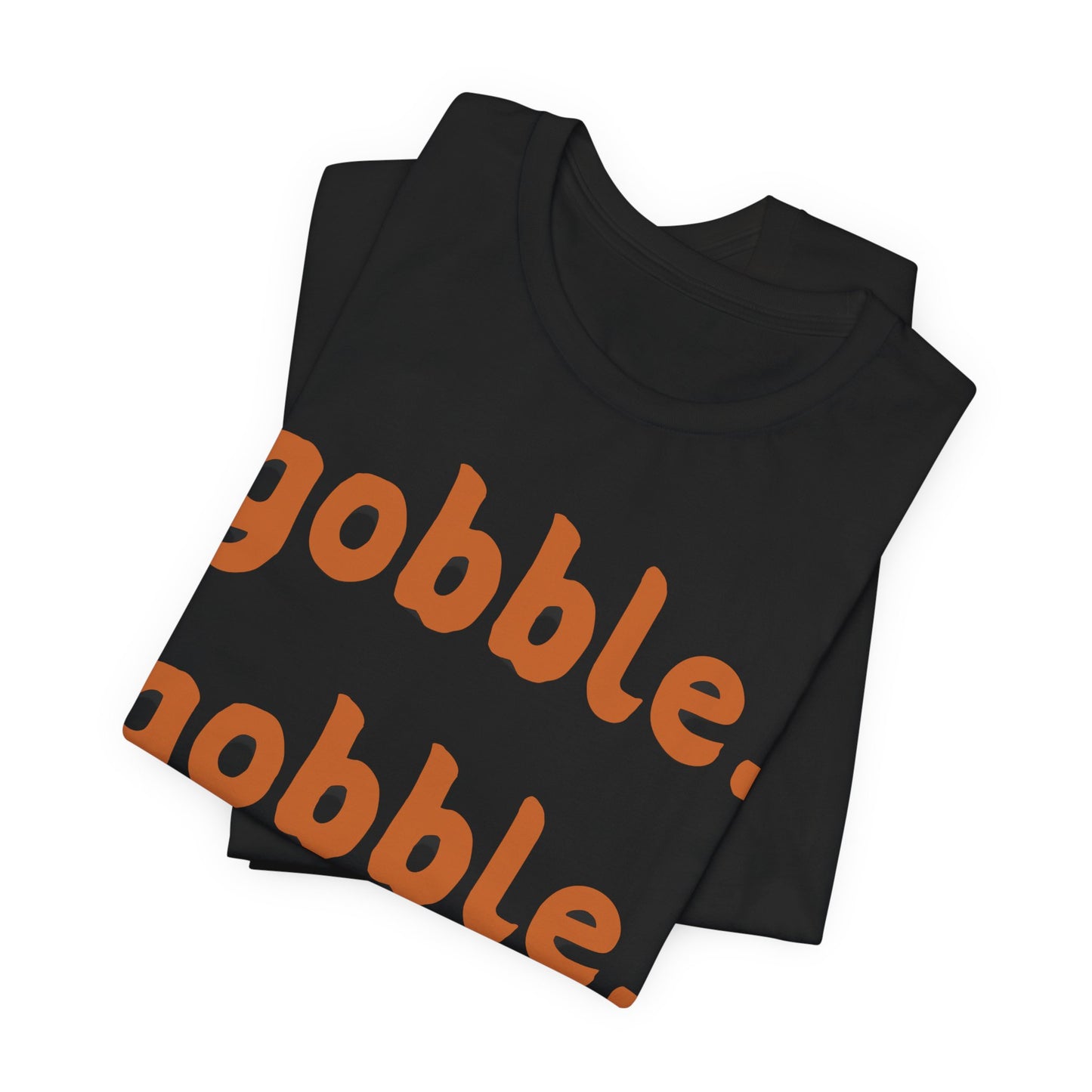 Gobble Gobble Thanksgiving Tee