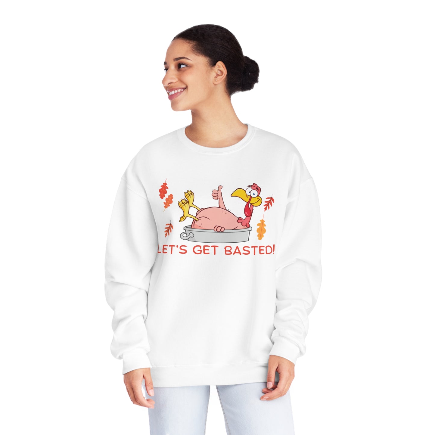 Funny Turkey Get Basted Sweatshirt- Unisex