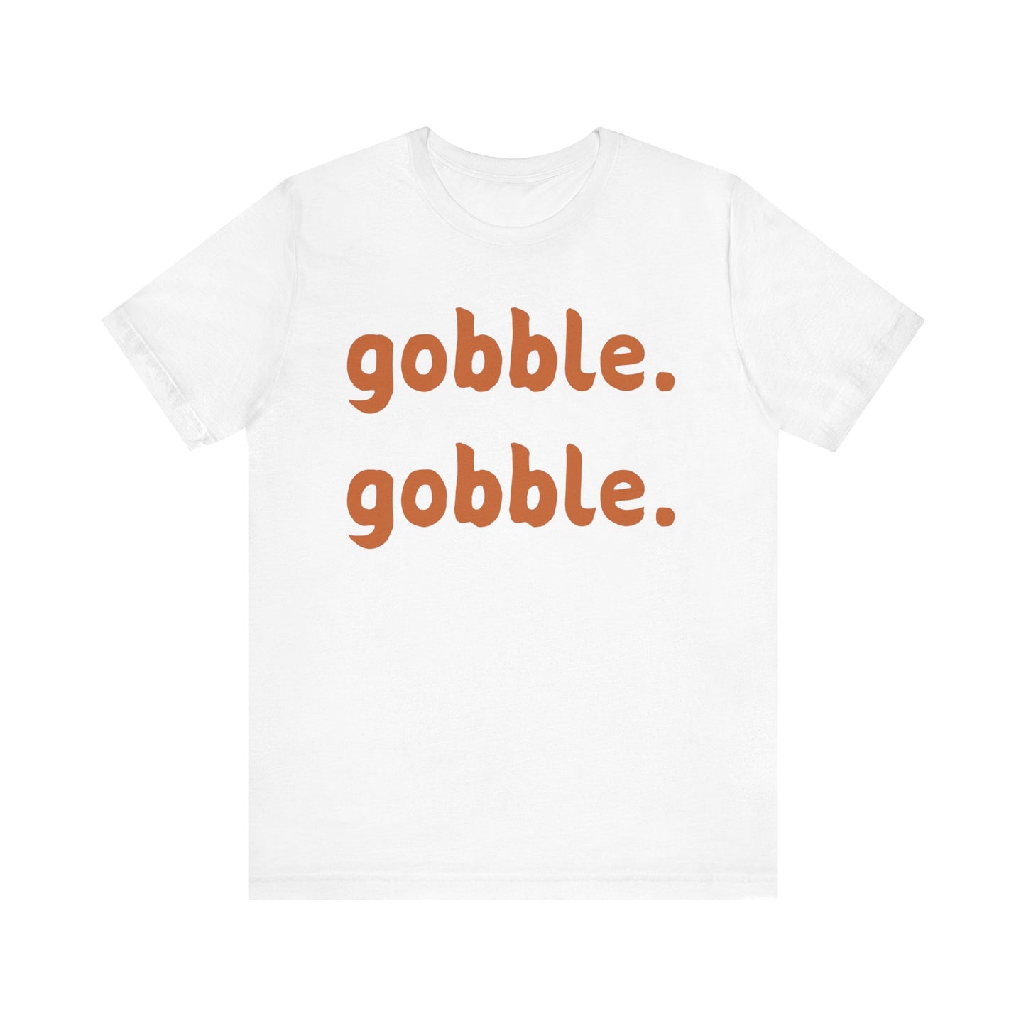 Gobble Gobble Thanksgiving Tee